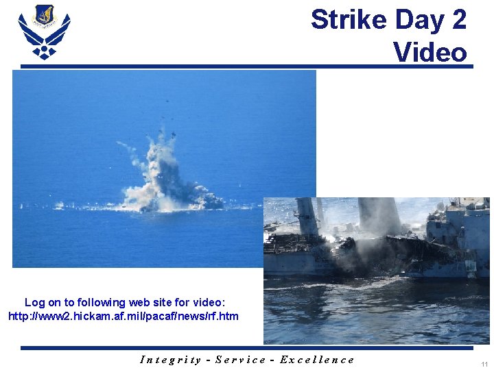 Strike Day 2 Video Log on to following web site for video: http: //www