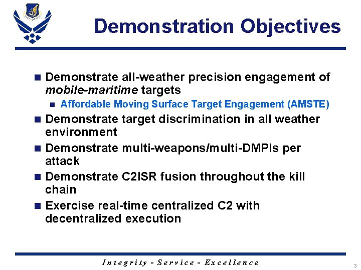 Demonstration Objectives n Demonstrate all-weather precision engagement of mobile-maritime targets n Affordable Moving Surface