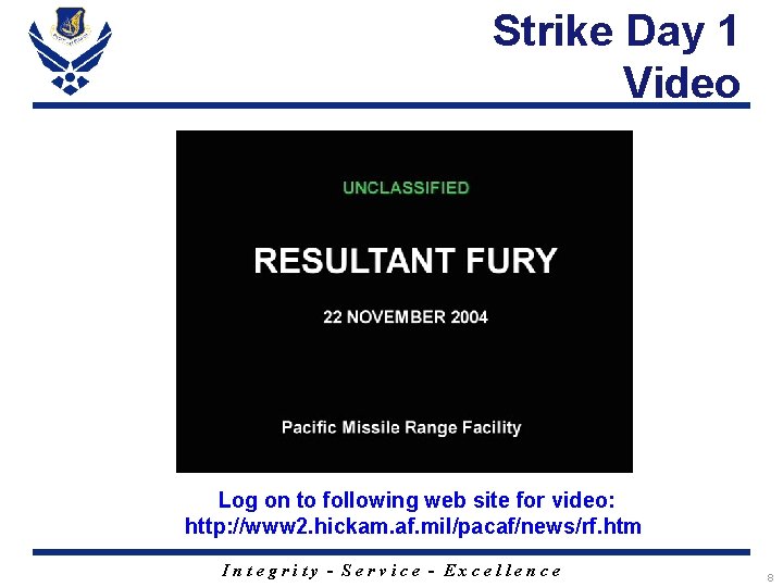 Strike Day 1 Video Log on to following web site for video: http: //www