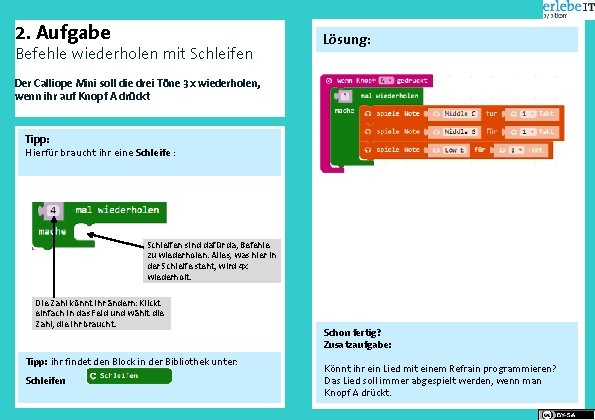 2. Aufgabe Befehle wiederholen mit Schleifen Lösung: Der Calliope Mini soll die drei Töne