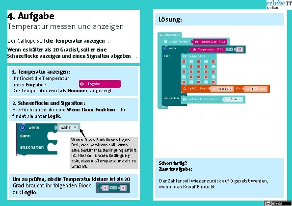 4. Aufgabe Temperatur messen und anzeigen Lösung: Der Calliope soll die Temperatur anzeigen. Wenn