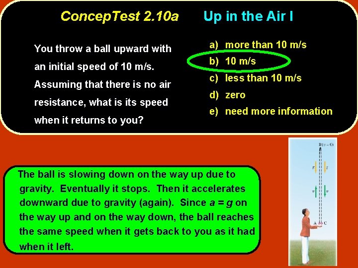 Concep. Test 2. 10 a You throw a ball upward with an initial speed