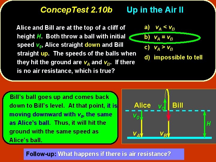 Concep. Test 2. 10 b Up in the Air II Alice and Bill are
