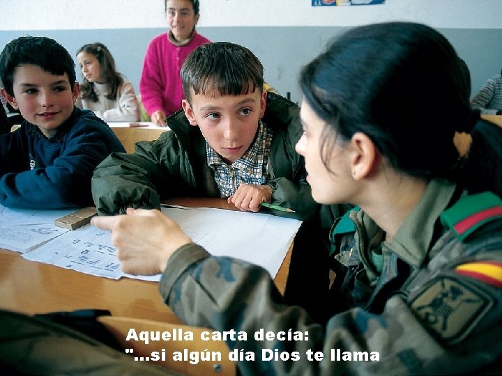 Aquella carta decía: ". . . si algún día Dios te llama Aquella carta decía: ". . . si algún día Dios te llama