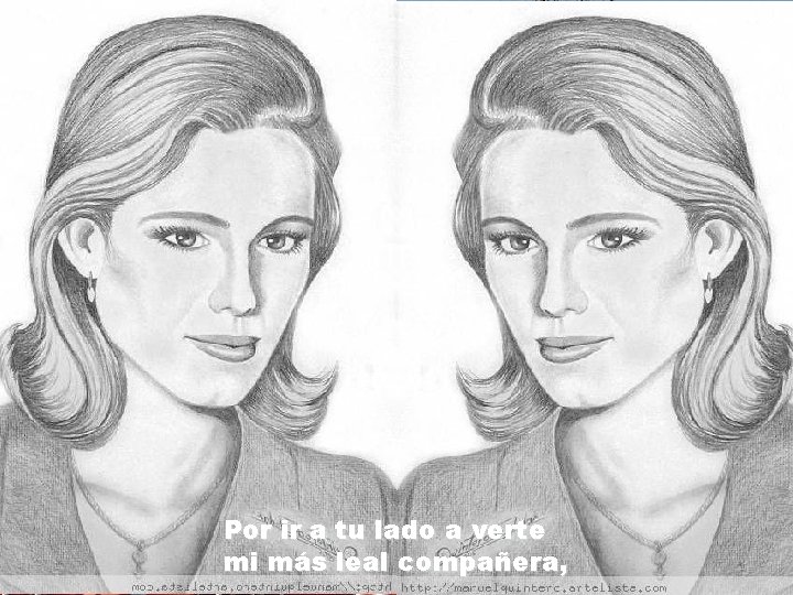 Por ir a tu lado a verte mi más leal compañera, Por ir a tu lado a verte mi más leal compañera,