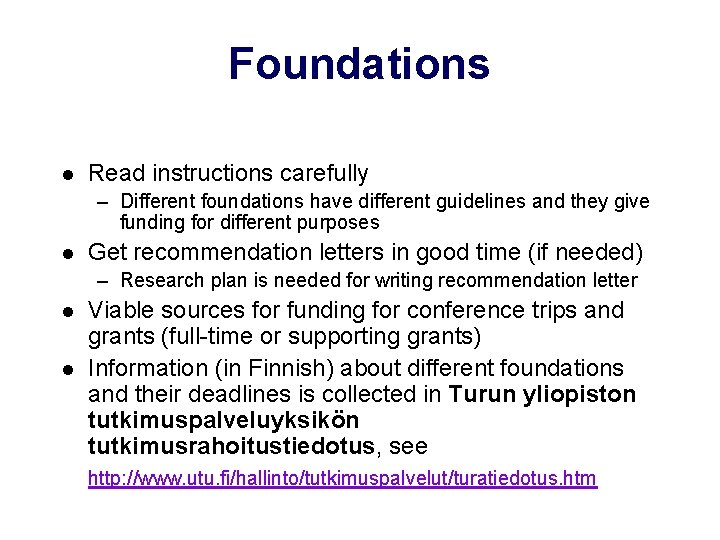 Foundations l Read instructions carefully – Different foundations have different guidelines and they give Foundations l Read instructions carefully – Different foundations have different guidelines and they give