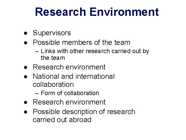 Research Environment l l Supervisors Possible members of the team – Links with other