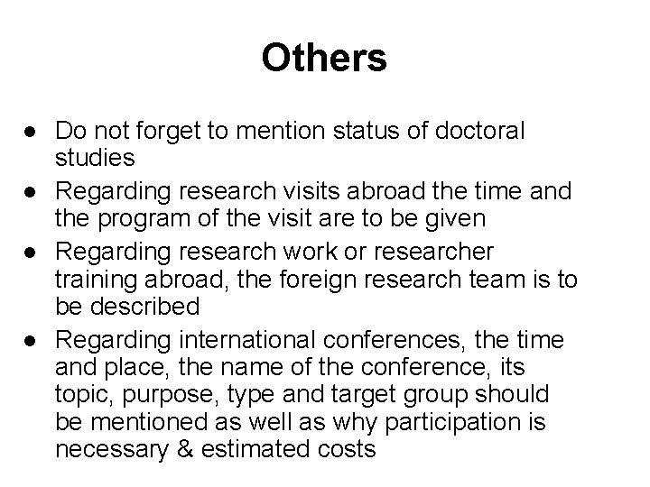 Others l l Do not forget to mention status of doctoral studies Regarding research Others l l Do not forget to mention status of doctoral studies Regarding research