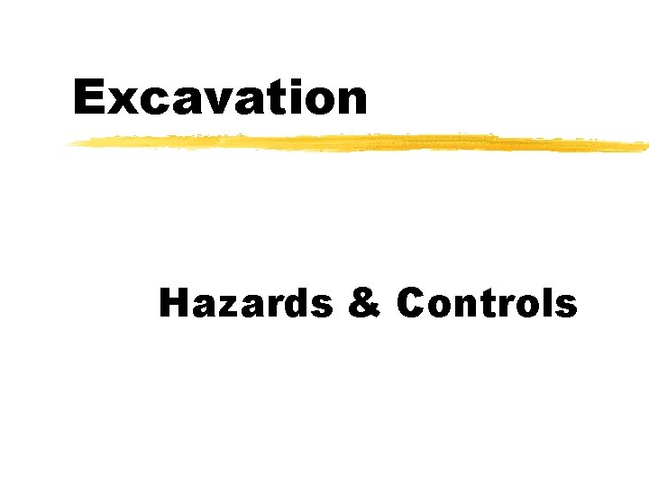 Excavation Hazards & Controls 