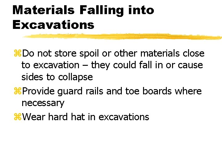 Materials Falling into Excavations z. Do not store spoil or other materials close to