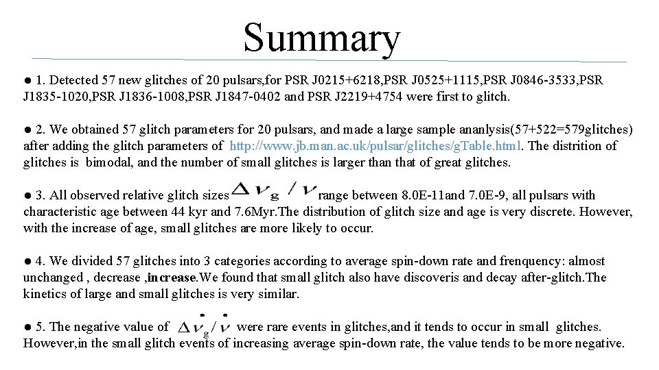 Summary ● 1. Detected 57 new glitches of 20 pulsars, for PSR J 0215+6218,