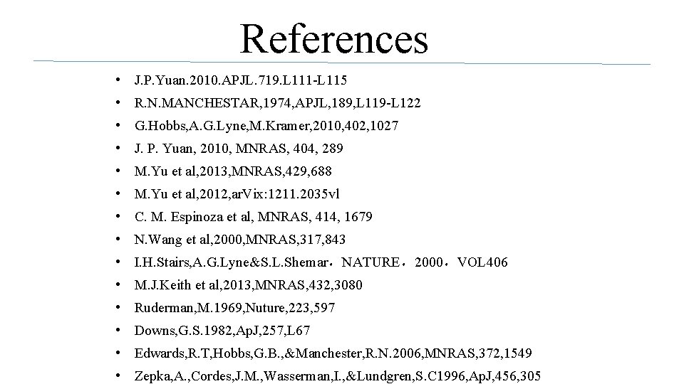 　 References • J. P. Yuan. 2010. APJL. 719. L 111 -L 115 •