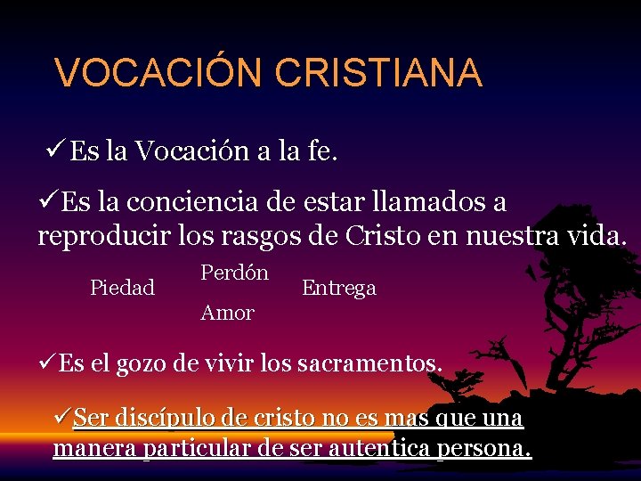 VOCACIÓN CRISTIANA ü Es la Vocación a la fe. üEs la conciencia de estar VOCACIÓN CRISTIANA ü Es la Vocación a la fe. üEs la conciencia de estar