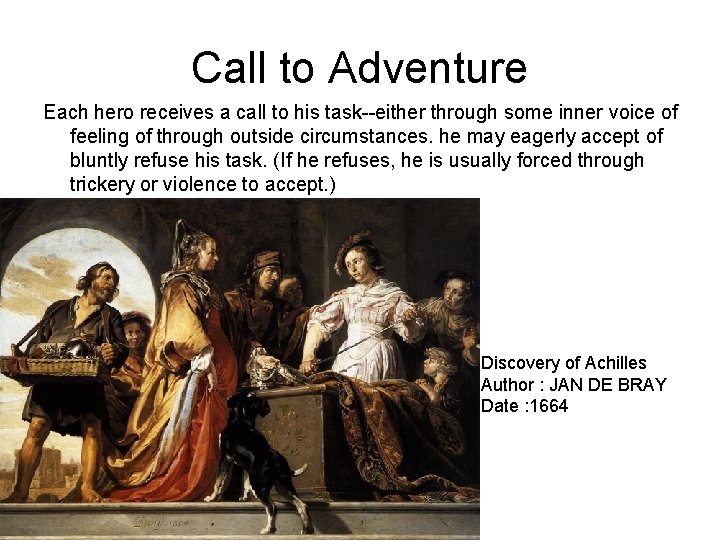 Call to Adventure Each hero receives a call to his task--either through some inner