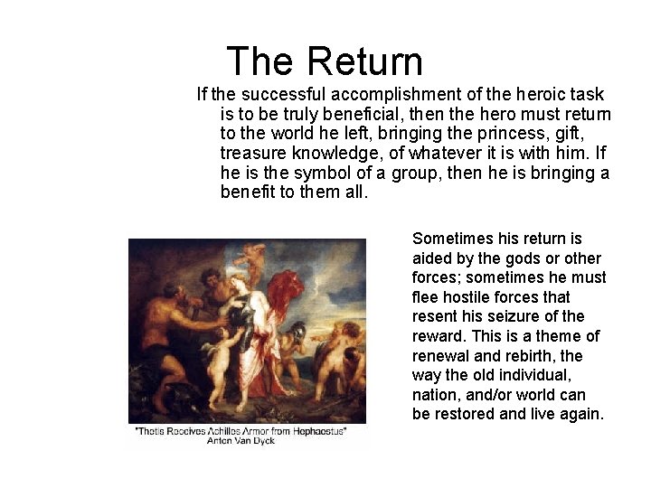The Return If the successful accomplishment of the heroic task is to be truly