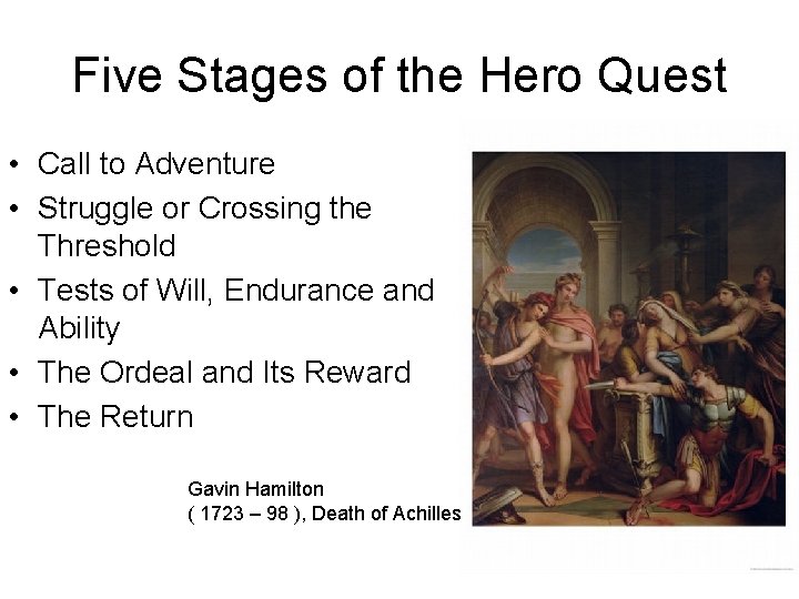 Five Stages of the Hero Quest • Call to Adventure • Struggle or Crossing