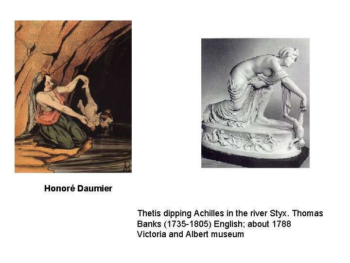 Honoré Daumier Thetis dipping Achilles in the river Styx. Thomas Banks (1735 -1805) English;