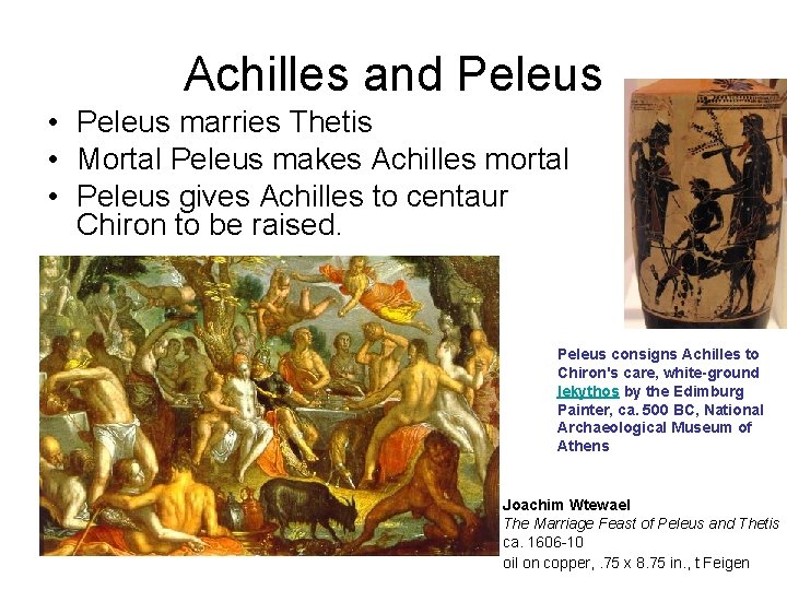 Achilles and Peleus • Peleus marries Thetis • Mortal Peleus makes Achilles mortal •