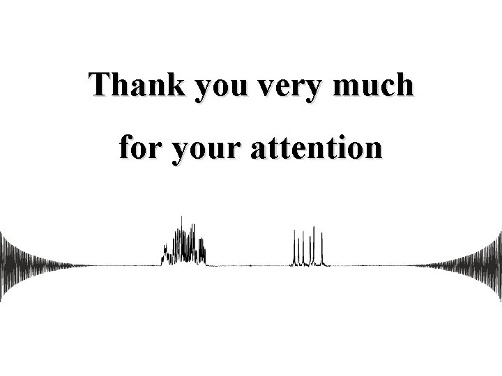 Thank you very much for your attention 