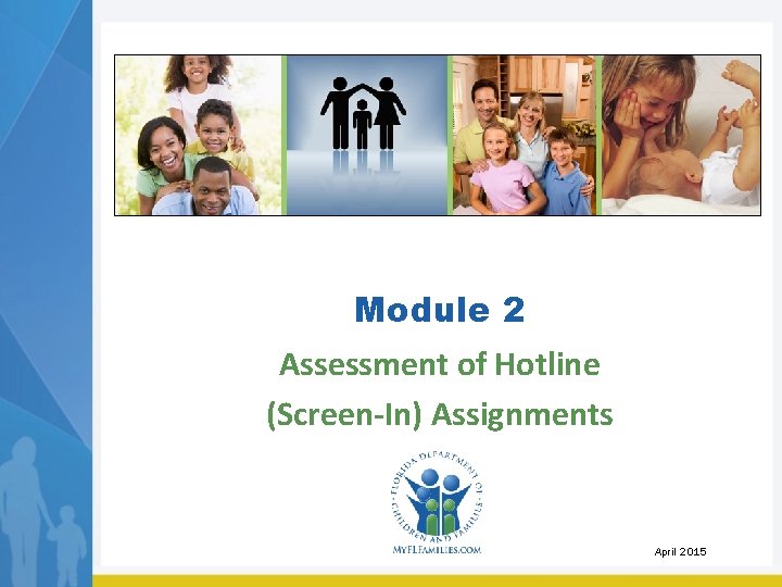 Module 2 Assessment of Hotline (Screen-In) Assignments April 2015 