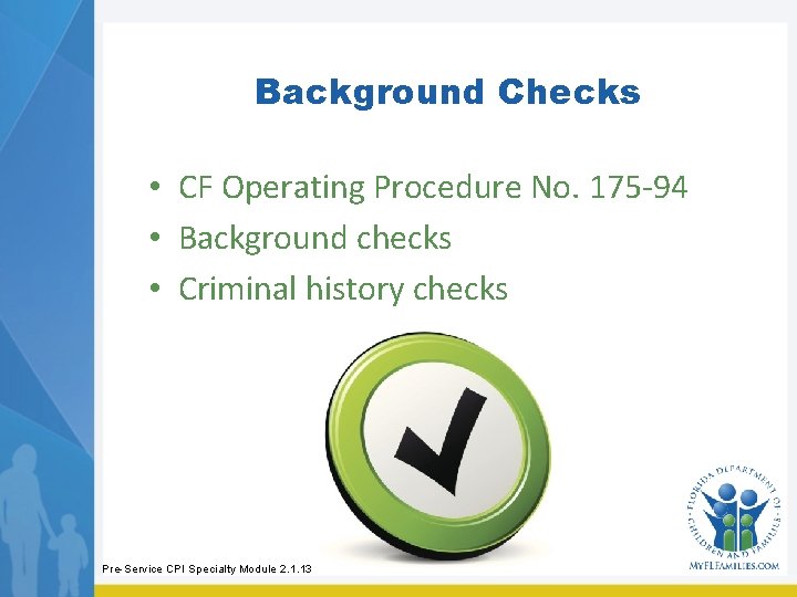 Background Checks • CF Operating Procedure No. 175 -94 • Background checks • Criminal