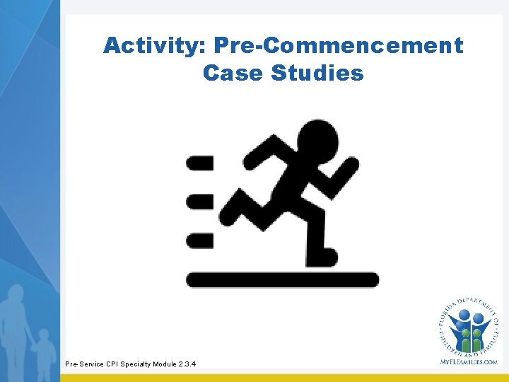 Activity: Pre-Commencement Case Studies Pre-Service CPI Specialty Module 2. 3. 4 