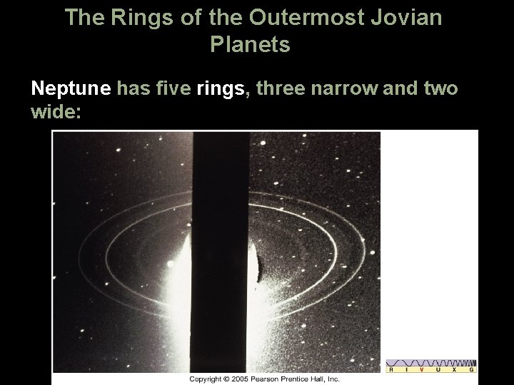 The Rings of the Outermost Jovian Planets Neptune has five rings, three narrow and The Rings of the Outermost Jovian Planets Neptune has five rings, three narrow and
