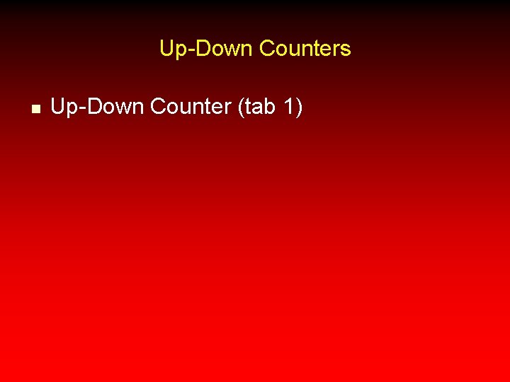 Up-Down Counters n Up-Down Counter (tab 1) 