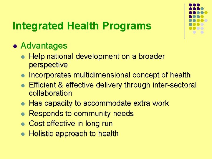 Integrated Health Programs l Advantages l l l l Help national development on a