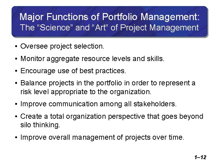 Major Functions of Portfolio Management: The “Science” and “Art” of Project Management • Oversee