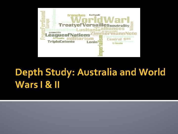 Depth Study: Australia and World Wars I & II 