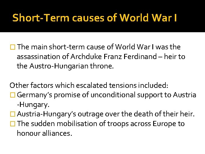Short-Term causes of World War I � The main short-term cause of World War