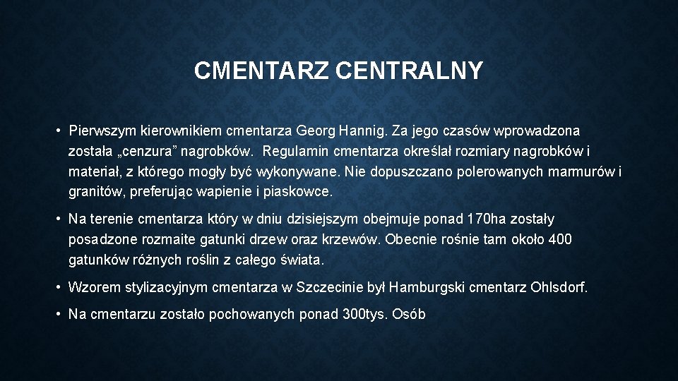 CMENTARZ CENTRALNY • Pierwszym kierownikiem cmentarza Georg Hannig. Za jego czasów wprowadzona została „cenzura”