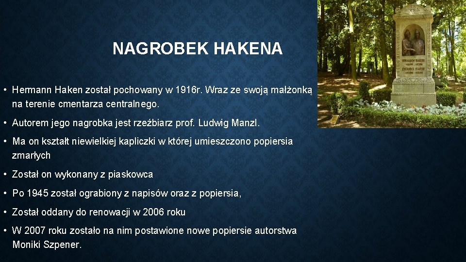 NAGROBEK HAKENA • Hermann Haken został pochowany w 1916 r. Wraz ze swoją małżonką