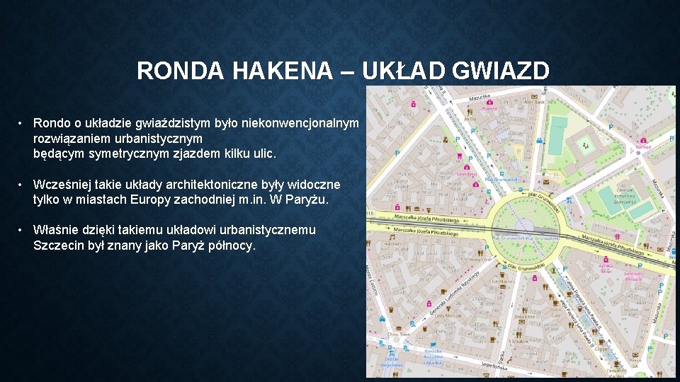 RONDA HAKENA – UKŁAD GWIAZD • Rondo o układzie gwiaździstym było niekonwencjonalnym rozwiązaniem urbanistycznym