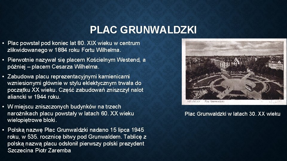 PLAC GRUNWALDZKI • Plac powstał pod koniec lat 80. XIX wieku w centrum zlikwidowanego