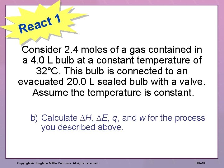 1 t eac R Consider 2. 4 moles of a gas contained in a