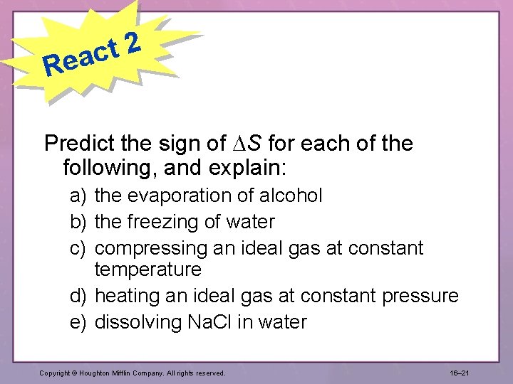 2 t eac R Predict the sign of S for each of the following,