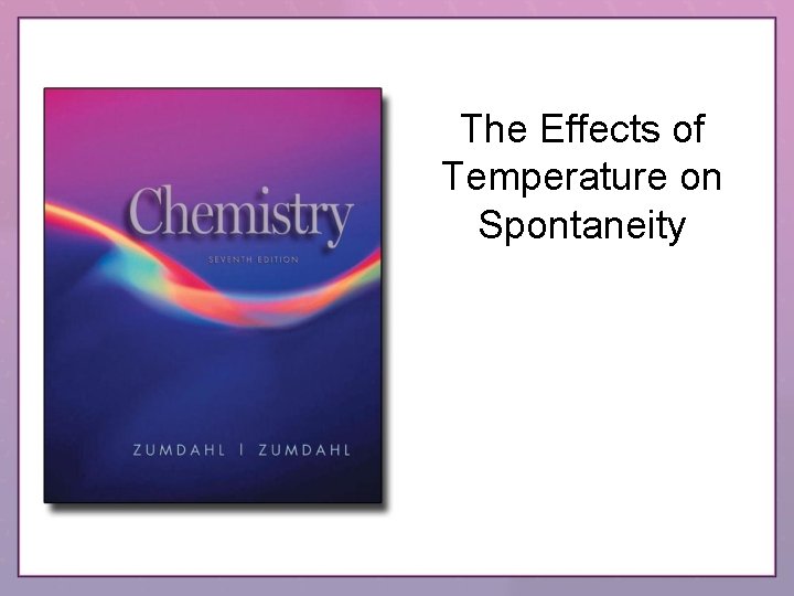 The Effects of Temperature on Spontaneity 