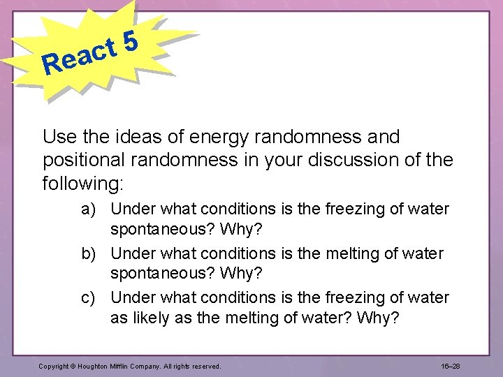 5 t eac R Use the ideas of energy randomness and positional randomness in