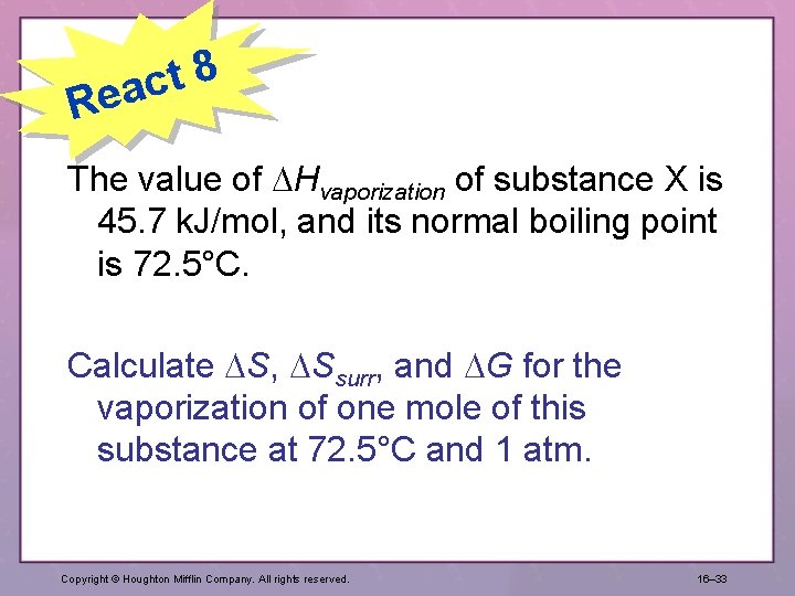 8 t eac R The value of Hvaporization of substance X is 45. 7