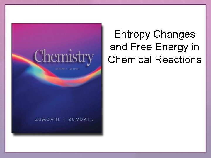 Entropy Changes and Free Energy in Chemical Reactions 