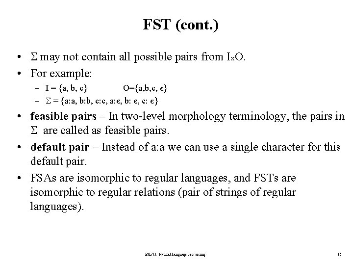 FST (cont. ) • may not contain all possible pairs from Ix. O. •