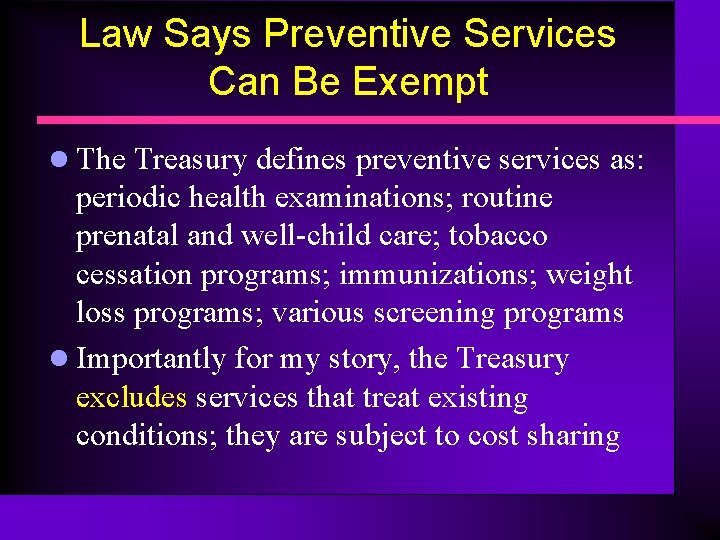 Law Says Preventive Services Can Be Exempt l The Treasury defines preventive services as:
