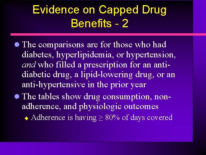 Evidence on Capped Drug Benefits - 2 l The comparisons are for those who