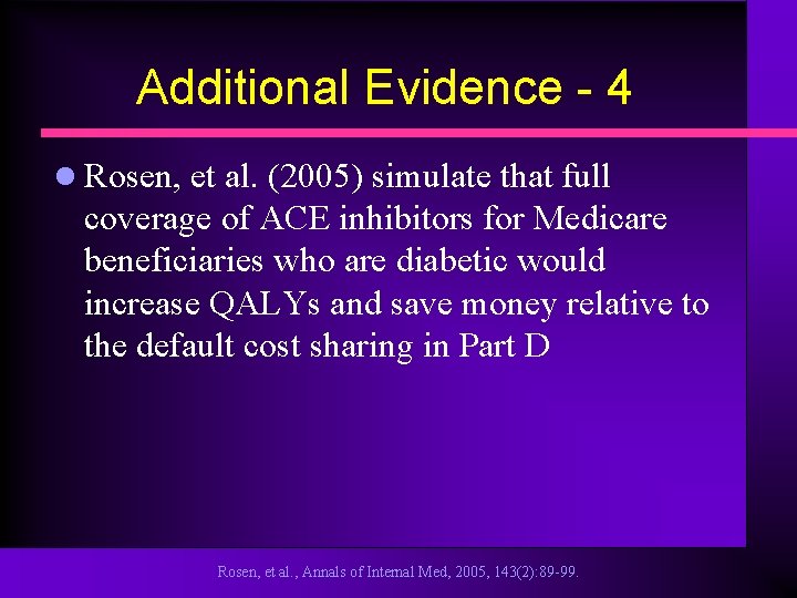 Additional Evidence - 4 l Rosen, et al. (2005) simulate that full coverage of