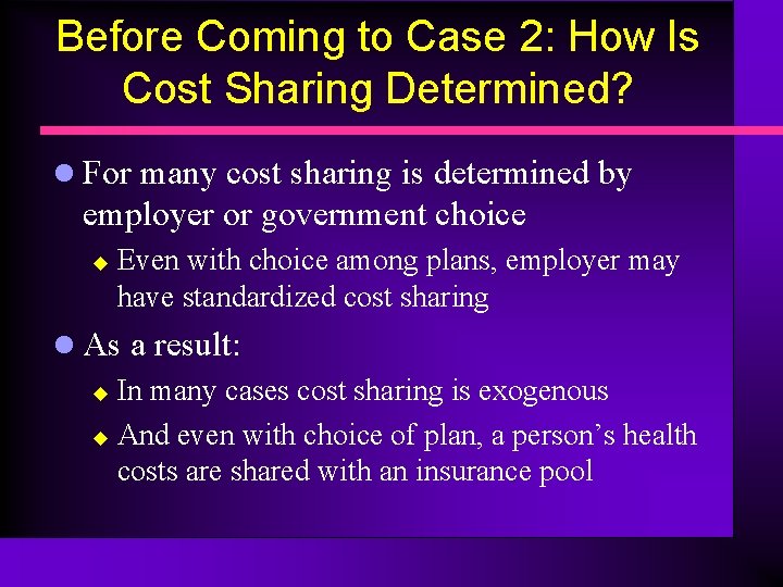 Before Coming to Case 2: How Is Cost Sharing Determined? l For many cost