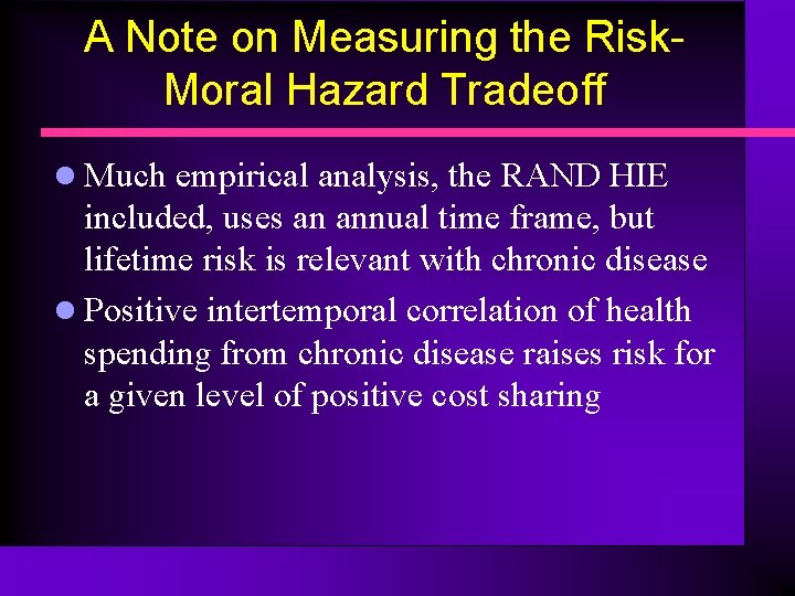 A Note on Measuring the Risk. Moral Hazard Tradeoff l Much empirical analysis, the