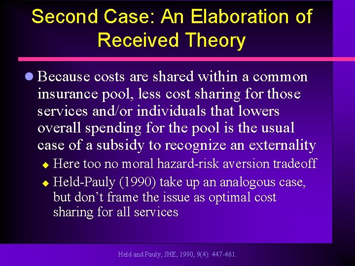 Second Case: An Elaboration of Received Theory l Because costs are shared within a