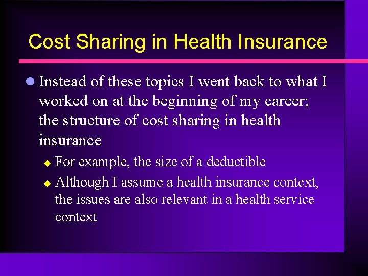 Cost Sharing in Health Insurance l Instead of these topics I went back to